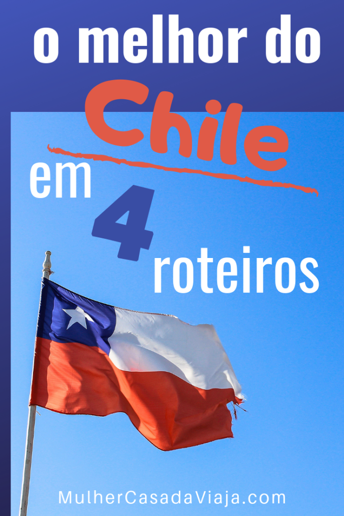 roteiro viagem Chile
